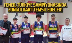 Fener Türkiye şampiyonasında Zonguldak'ı temsil edecek!
