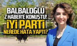 İYİ Parti nerede hata yaptı? Balbaloğlu Z HABER'e konuştu!