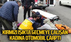 Kırmızı ışıkta geçmeye çalışan kadına otomobil çarptı