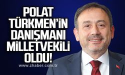 Polat Türkmen’in danışmanı Milletvekili oldu!