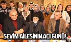 Sevim Ailesi'nin acı günü!