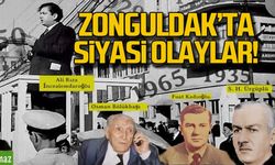 Zonguldak'ta yaşanan siyasi olaylar!
