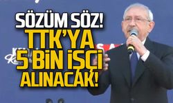 Kılıçdaroğlu "TTK'ya 5 bin işçi alınacak"