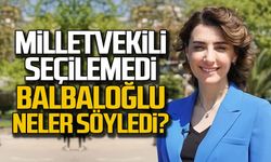 Milletvekili seçilemedi Evrim Balbaloğlu neler söyledi?