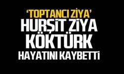 Hurşit Ziya Köktürk hayatını kaybetti