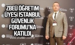 ZBEÜ Öğretim Üyesi İstanbul Güvenlik Forumu’na katıldı