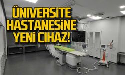 Üniversite hastanesine yeni cihaz!