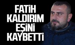 Fatih Kaldırım eşini kaybetti