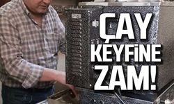 Çay keyfine zam geldi!
