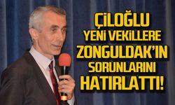 Çiloğlu, Yeni Vekillere Zonguldak’ın Sorunlarını Hatırlattı!