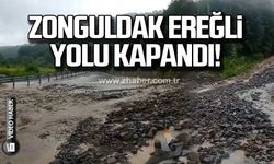 Zonguldak-Ereğli yolu kapandı!