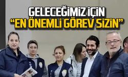 Geleceğimiz için"En önemli görev sizin!"