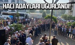 Hacı adayları uğurlandı!