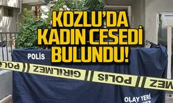Kozlu'da kadın cesedi bulundu!