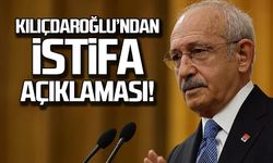 Kılıçdaroğlu'ndan istifa açıklaması!
