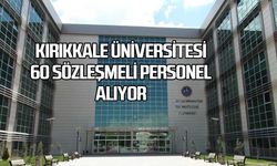 Kırıkkale Üniversitesi 60 Sözleşmeli Personel Alımı