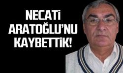 Necati Aratoğlu'nu kaybettik!