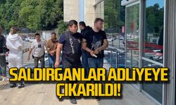 Saldırganlar adliyeye çıkarıldı!
