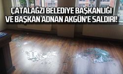 Çatalağzı Belediye Başkanlığı ve başkan Adnan Akgün'e saldırı!