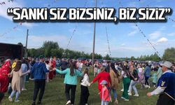Kantarcı; "Sanki siz bizsiniz, biz siziz."