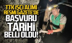 TTK işçi alımı başvuru tarihi belli oldu!