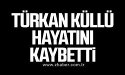 Türkan Küllü hayatını kaybetti