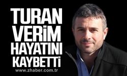 Turan Verim hayatını kaybetti!