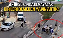 Birileri ölmeden yapın artık!