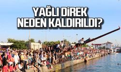 Yağlı direk neden kaldırıldı?