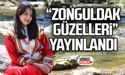 “Zonguldak Güzelleri” yayınlandı