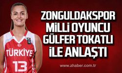 Zonguldakspor Milli oyuncu Gülfer Tokatlı ile anlaştı!
