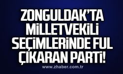 Zonguldak’ta milletvekili seçimlerinde ful çıkaran parti