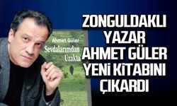 Zonguldaklı yazar Ahmet Güler yeni kitabını çıkardı