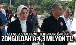 Aile ve Sosyal Hizmetler Bakanlığı'ndan Zonguldak'a 4,3 milyon TL!