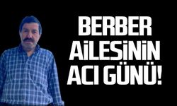 Berber ailesinin acı günü!