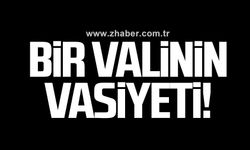 Bir Valinin vasiyeti!