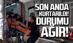 Son anda kurtarıldı... Durumu ağır!