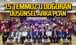 ZBEÜ’de ‘15 Temmuz’u Doğuran Düşünsel Arka Plan’ Konulu Konferans Düzenlendi