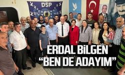 Erdal Bilgen;" Ben de adayım!"