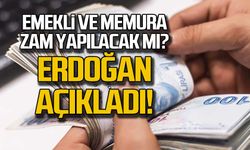 Emekli ve memura zam yapılacak mı? Erdoğan açıkladı!