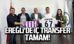 Ereğli'de iç transfer tamam!