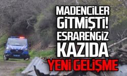 Madenciler gitmişti! Esrarengiz kazıda yeni gelişme