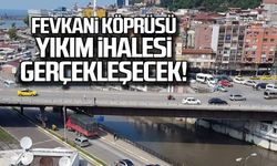 Fevkani Köprüsü yıkım ihalesi gerçekleşiyor!