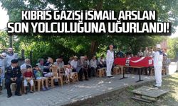 Kıbrıs Gazisi İsmail Arslan, son yolculuğuna uğurlandı