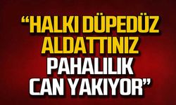 Sarıal; "Halkı düpedüz aldattınız, pahalılık can yakıyor!"