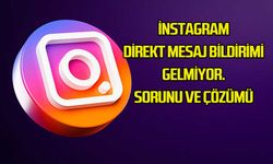 Instagram Direkt Mesaj Bildirimi Gelmiyor? Sorunu ve Çözümü