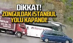 Dikkat! Zonguldak İstanbul yolu kapandı!