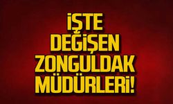 İşte değişen Zonguldak müdürleri!