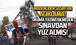 Madenciden şaşırtan açıklama! Okuma yazma bilmeden sınavdan yüz almış!