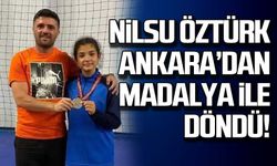Nilsu Öztürk Ankara’dan madalya ile döndü!